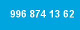 996 874 13 62 996 874 13 62